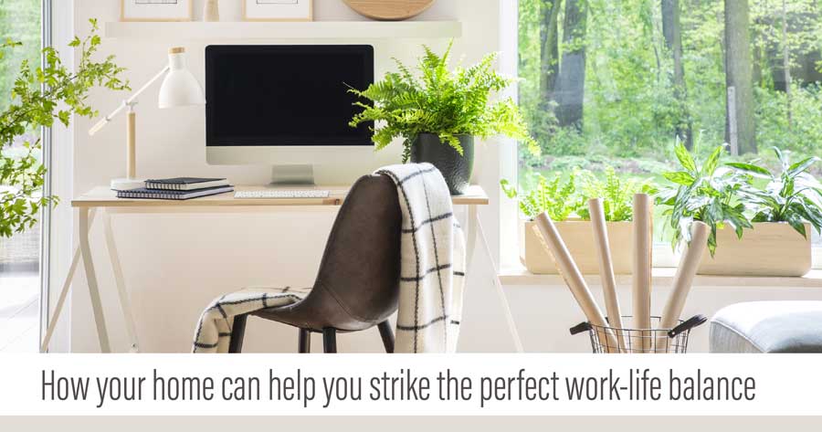 how your home can strike the perfect work-life balance